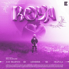 Roya (Feat. Arshee & Hanaa) [Prod. Kia Karami]
