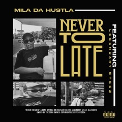 Never Too Late feat. Legendary Steez