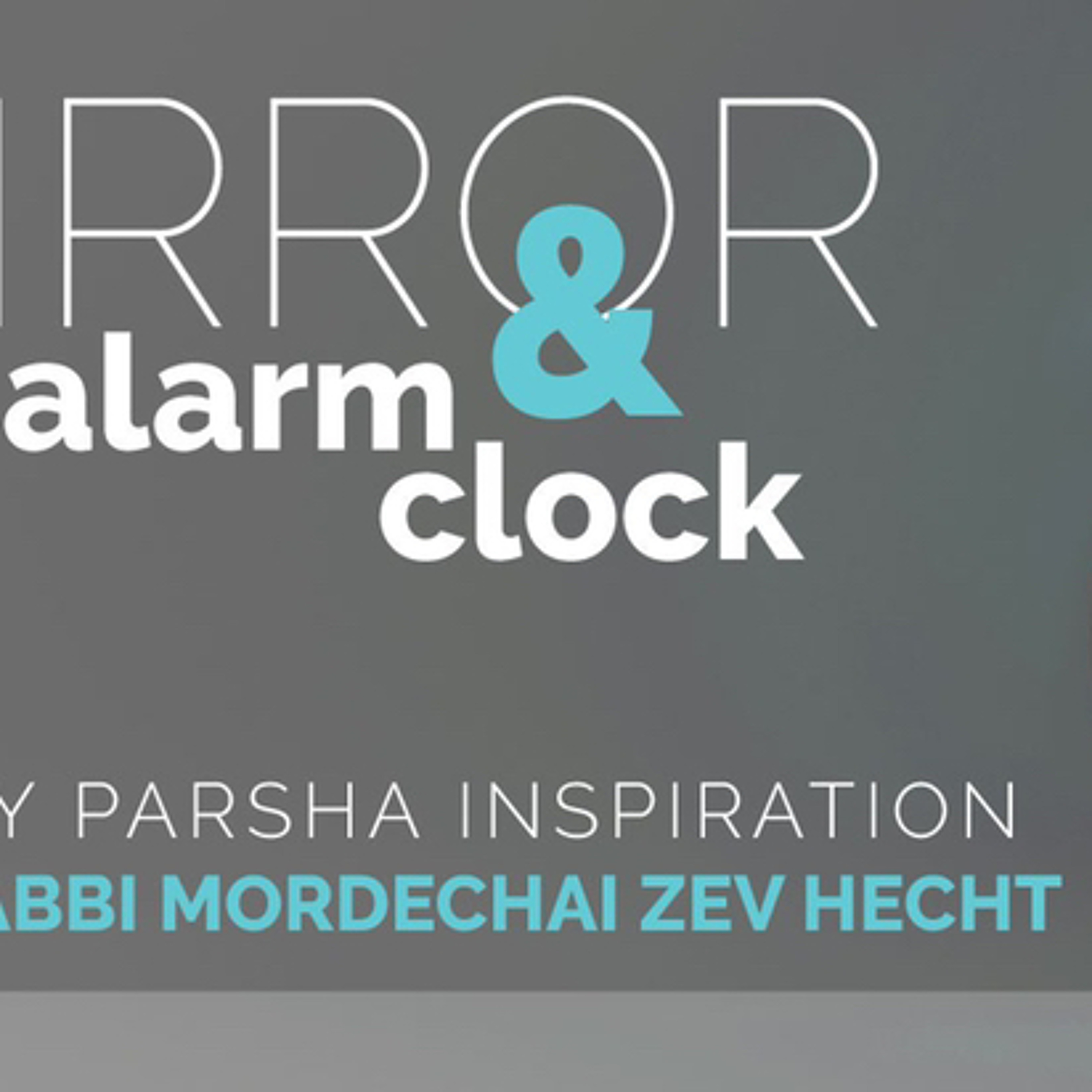 Mirror & Alarm Clock : Ep:#14: Ki Tavo: Delight in Shabbos episode artwork