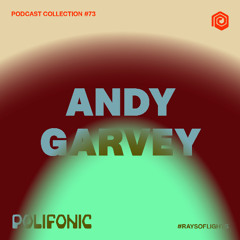 Polifonic Podcast - 073 Andy Garvey
