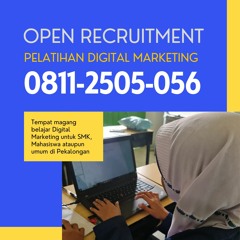 CALL 0811-2505-056 Info Magang Mahasiswa Digital Marketing Melayani Jawa Tengah