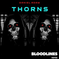Thorns - BLOODLINES Remix