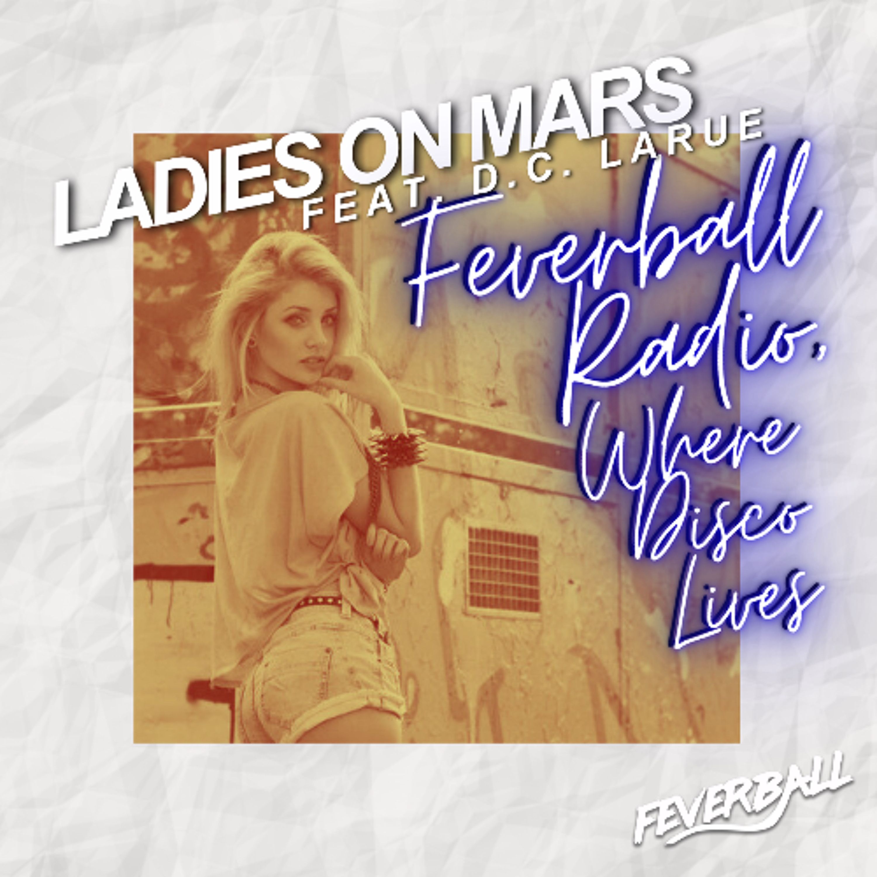 Feverball Radio, Where Disco Lives (Original Mix) with D.C. LaRue episode artwork