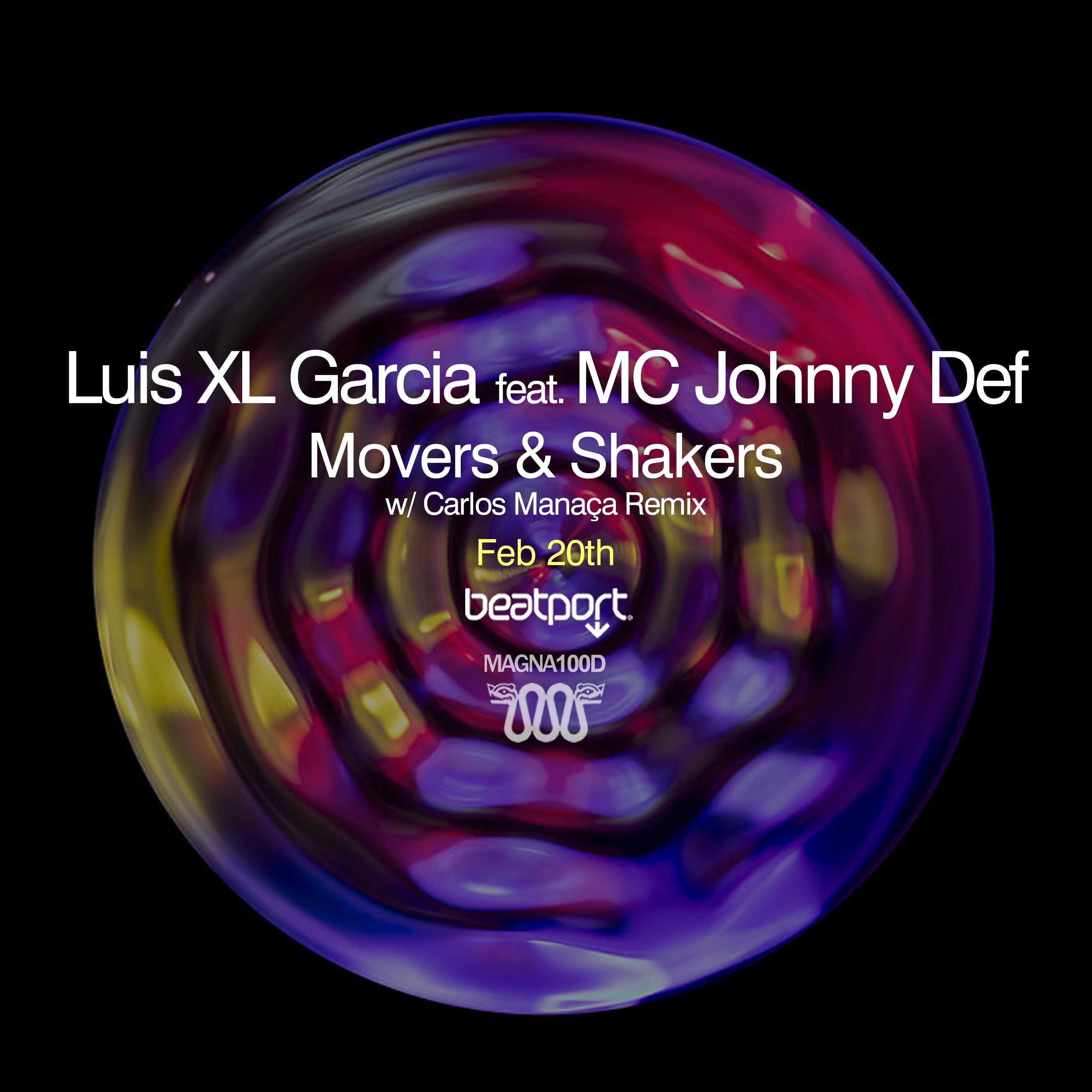 MAGNA 100D | Luis XL Garcia & MC Johnny Def - "Movers & Shakers" - Carlos Manaça Remix [Feb 20th] episode artwork