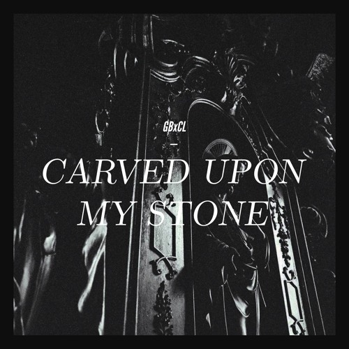 Premiere: GBxCL - Carved Upon My Stone