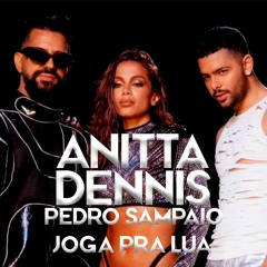 Anitta, PEDRO SAMPAIO, Dennis - Joga Pra Lua ( Leo Laike Rave Remix ) FREE DOWNLOAD