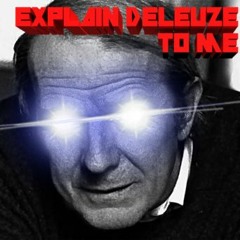 Dr Todd May - Explain Deleuze To Me