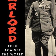 ✔️ [PDF] Download Warlord: Tojo Against the World by  Edwin P. Hoyt