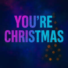You're Christmas
