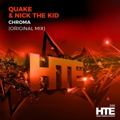 Quake & Nick The Kid - Chroma [HTE Recordings]