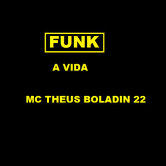 mc theus boladin 22 - a vida - Prod. mc theus boladin 22