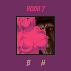 Boob ?