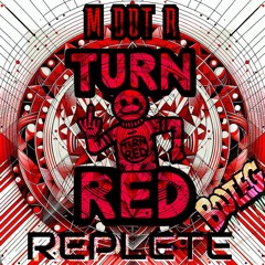 M Dot R - Turn Red (Replete Bootleg) [Free Download]