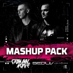 Criminal Noise x Sedliv - Mashup Pack Vol.21 (FREE DOWNLOAD)