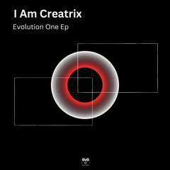 I Am Creatrix - One And All