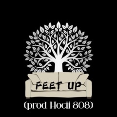 Feet Up (prod. Hocii 808)