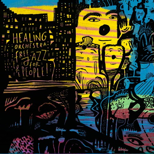Free Jazz for the People! Healing Orchestra
