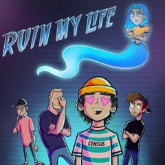 ruin my life - census