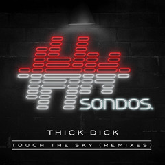 Thick Dick - Touch The Sky (Camel Riders Remix)