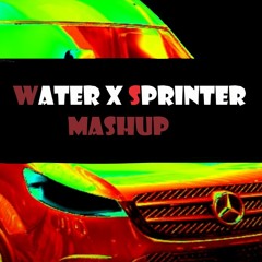 Water X Sprinter(James Hype) Echoflex Mashup