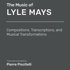 [Download] KINDLE 📚 The Music of Lyle Mays: Compositions, Transcriptions and Musical