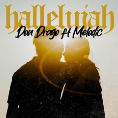 Don Drago - Hallelujah Ft Melodic