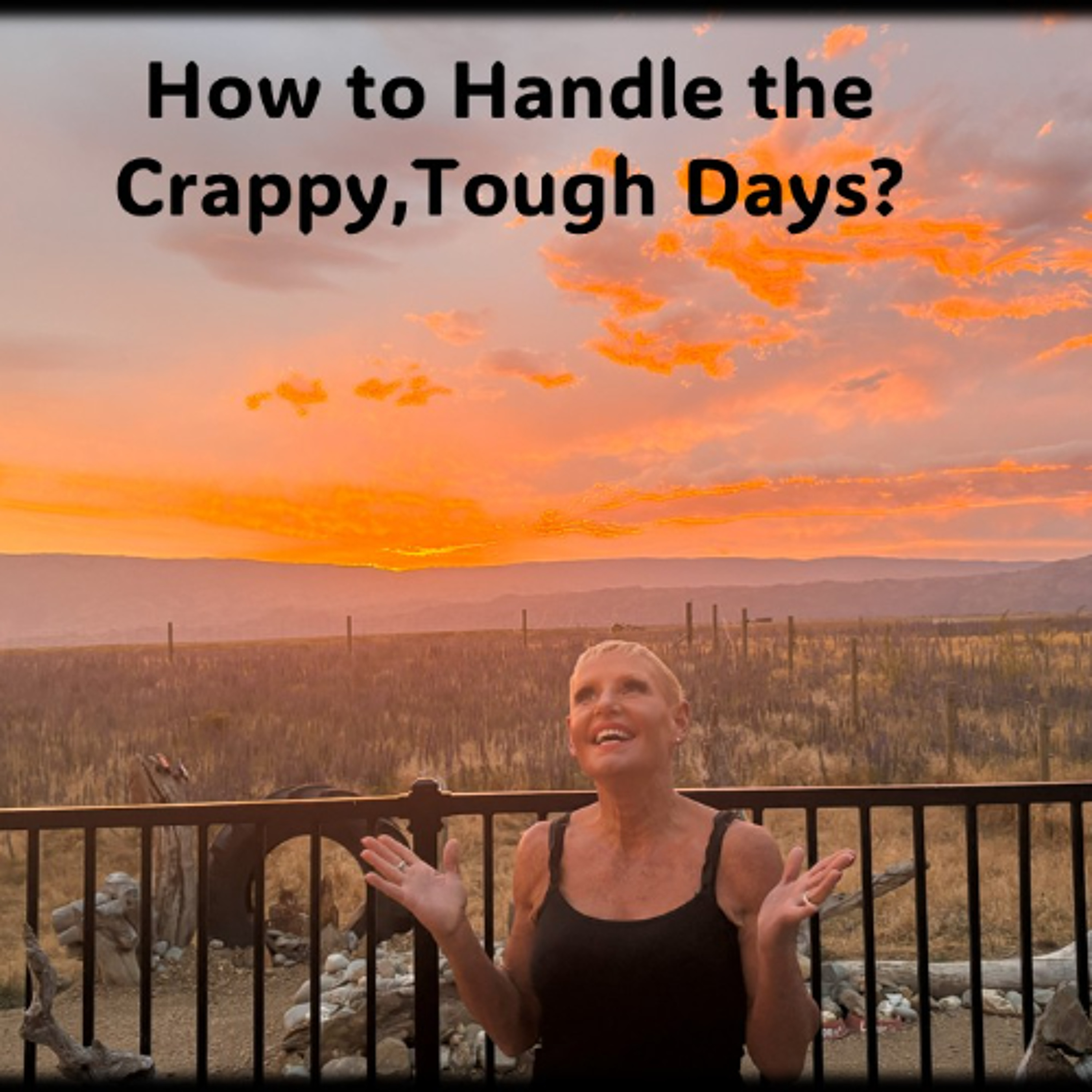 The Toughest, Crappiest Days…How to handle them