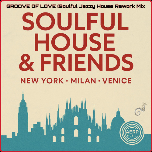 GROOVE OF LOVE (Soulful Jazzy House Rework Mix) SOULFUL HOUSE & FRIENDS. ( by DJ.LUCA.G”)