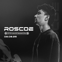 Roscoe Live @ Secrect City