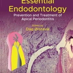 EPUB READ Essential Endodontology: Prevention and Treatment of Apical Periodonti