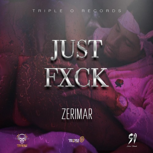 Zerimar - Just Fxck (Official Audio)