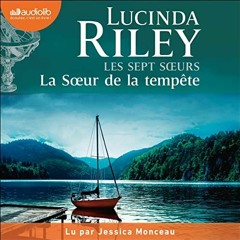 Livre Audio Gratuit 🎧 : La Sœur De La Tempête, (Les Sept Sœurs 2), De Lucinda Riley