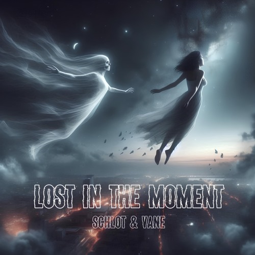 Lost In The Moment - vANE x Schlot