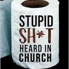 VIEW KINDLE 📚 Stupid Shit Heard In Church by Chris Kratzer [KINDLE PDF EBOOK EPUB]
