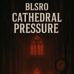 BLSRØ - Cathedral Pressure