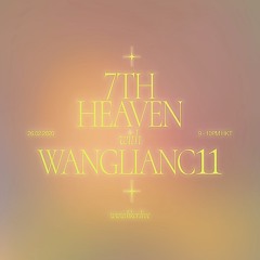 7th Heaven w/ Wanglianc11 - 26/02/2021