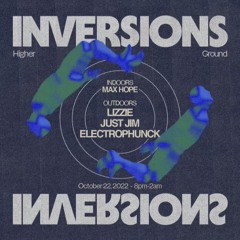 MAX HOPE: INVERSIONS @ Higher Ground October 2022