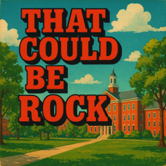 That Could Be Rock