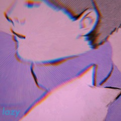 Lazy