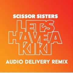 Let's Have A Kiki (Audio Delivery Remix)