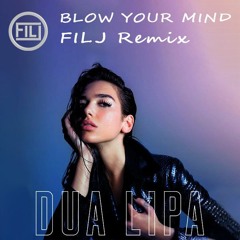 Dua Lipa - Blow Your Mind (FILJ Remix) FREE DOWNLOAD