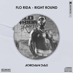 Flo Rida - Right Round (Jordan Dae Remix)