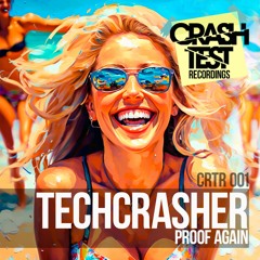 Techcrasher - Proof Again (Radio Mix) [12.01.2023 release CRASHTEST Recordings]