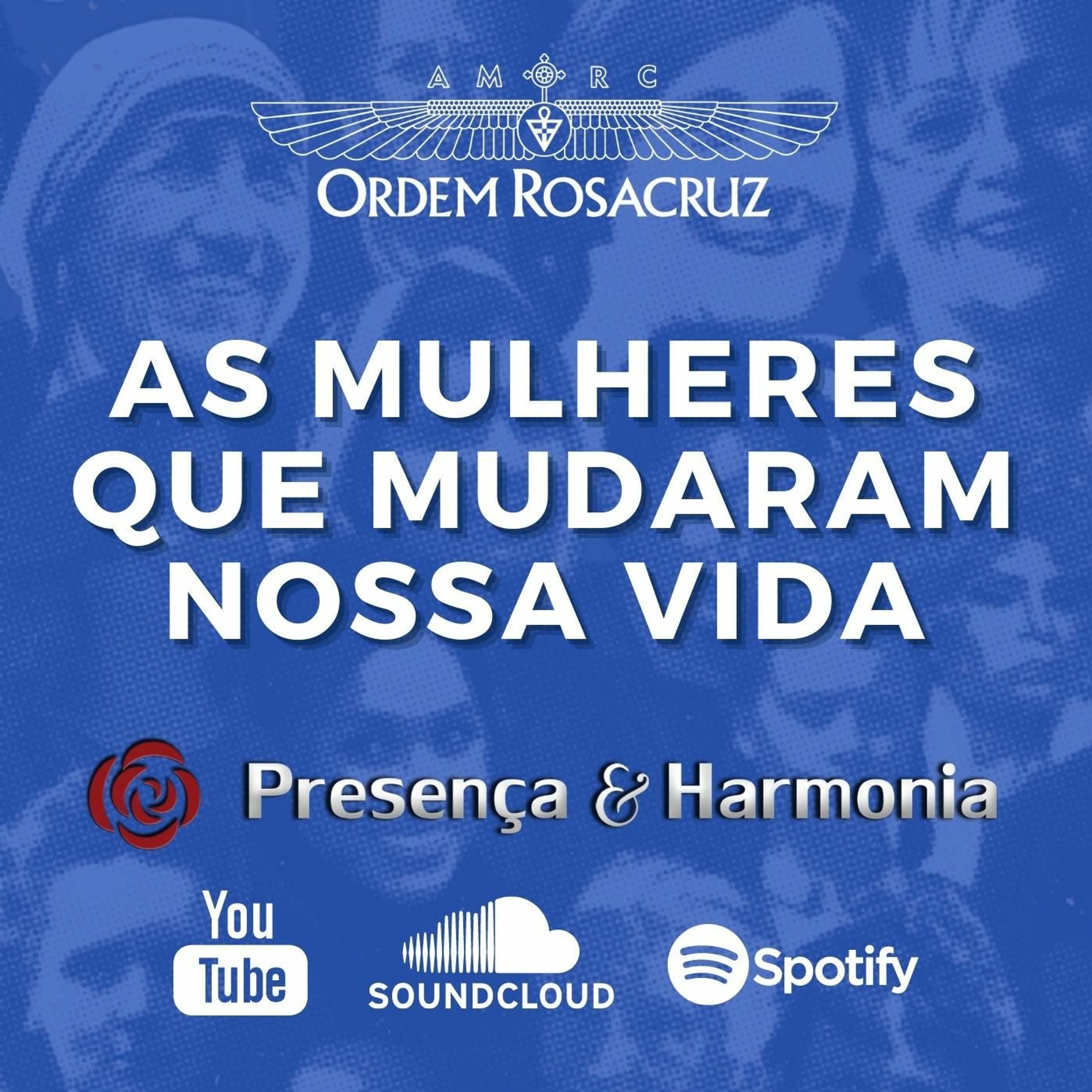 As Mulheres que mudaram nossa vida - Programa Presença e Harmonia episode artwork