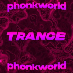 phonkworld - trance (sped up)