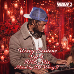 Wavy Sessions Vol 4 RnB Mix Mixed By DJ WAVY J