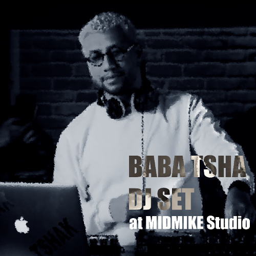 TSHAK / BABA TSHA | MidMike Live Dj Sets
