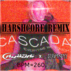 Cascada - Everytime We Touch (DJSHXDYY & Kyouki 狂気 Harshcore Remix)