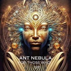 Ant Nebula - For Those Who...