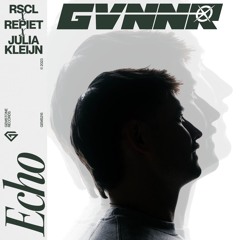 RSCL, Repiet & Julia Kleijn - Echo (GVNNR Remix)